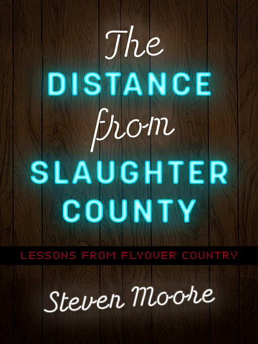 Title details for The Distance from Slaughter County by Steven Moore - Available